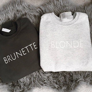 Blonde And Brunette Sweatshirts